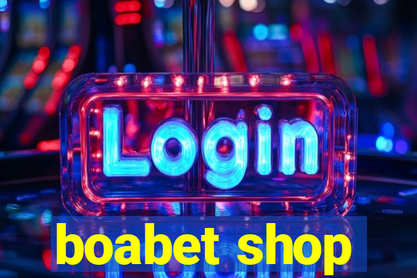 boabet shop